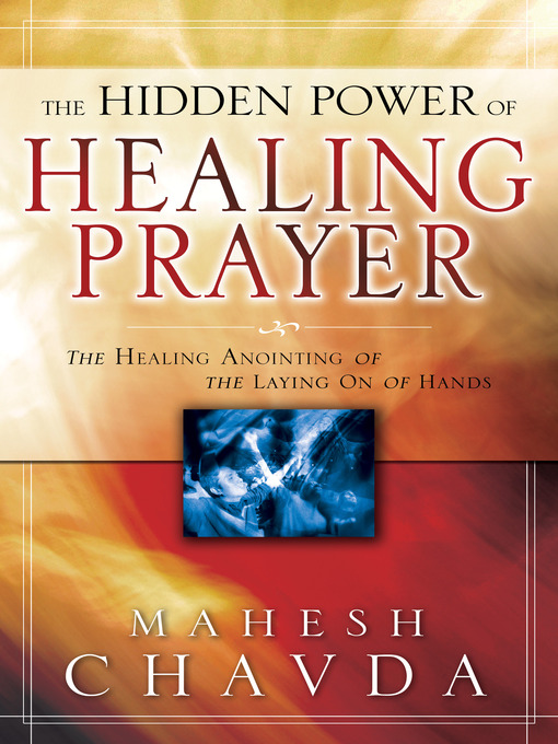 Title details for The Hidden Power of Healing Prayer by Mahesh Chavda - Available